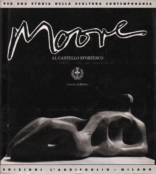 Henry Moore Al Castello Sforzesco - copertina