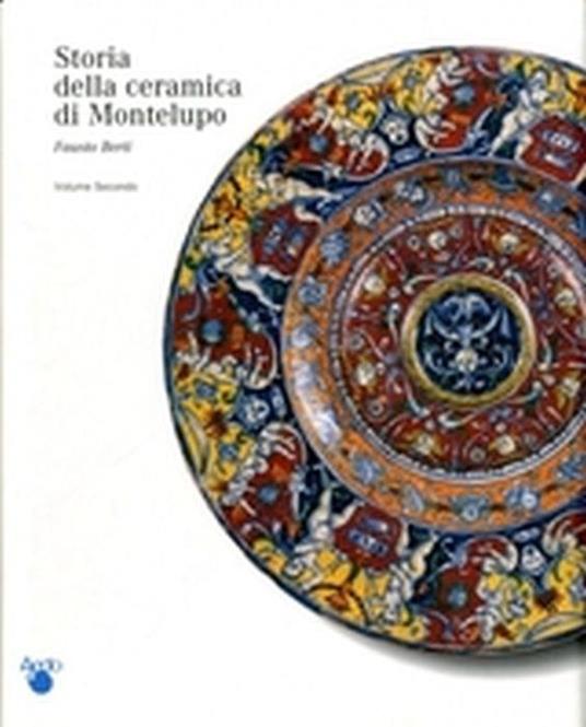 Storia della ceramica di Montelupo - Fausto Berti - copertina