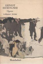 Opere. Volume Terzo. Verdi Colline D'africa - Morte Nel Pomeriggio - Per Chi Suona La Campana - La Quinta Colonna