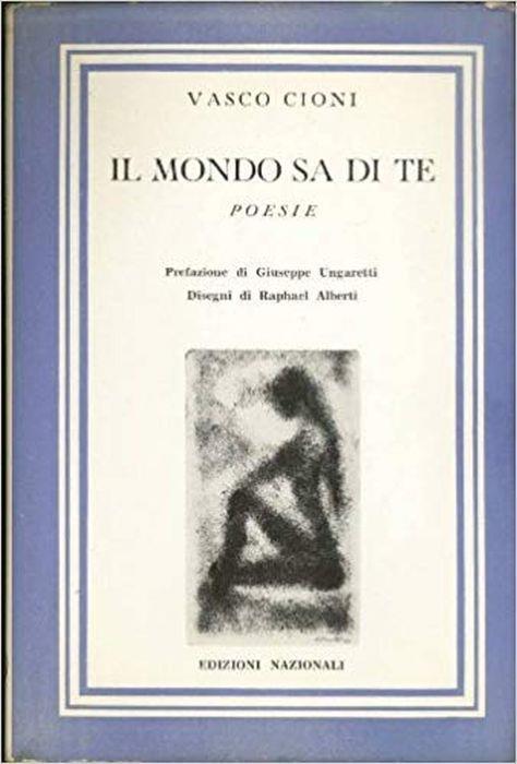 Il Mondo Sa Di Te. Poesie - Vasco Cioni - copertina