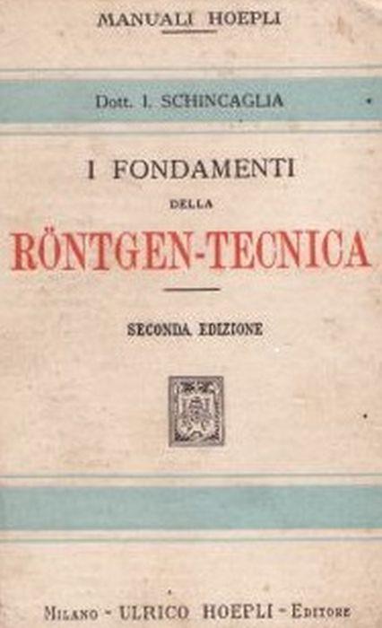 I Fondamenti Della Rontgen-Tecnica - Ignazio Schincaglia - copertina