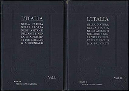 L' Italia. Nella Natura, Nella Storia, Negli Abitanti, Nell'Arte E Nella Vita Presente (2 Volumi) - Elisée Reclus - copertina