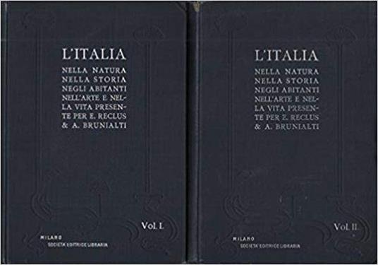 L' Italia. Nella Natura, Nella Storia, Negli Abitanti, Nell'Arte E Nella Vita Presente (2 Volumi) - Elisée Reclus - copertina