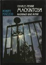 Charles Rennie Mackintosh. Architect And Artist