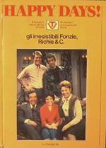Happy Days! Gli Irresistibili Fonzie, Richie & C. L'Album Ufficiale Di Fonzie. Una Ragazza Per Richie