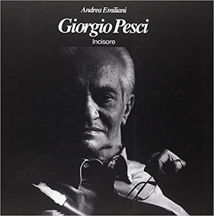 Giorgio Pesci. Incisore - Andrea Emiliani - copertina