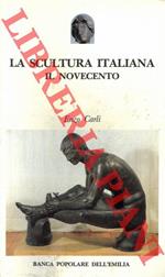 La scultura italiana. Il Novecento