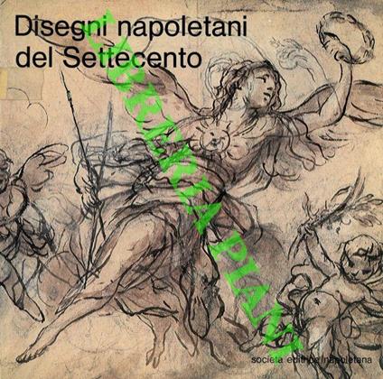 Disegni napoletani del Settecento. Catalogo della mostra - Marina Causa Picone - copertina