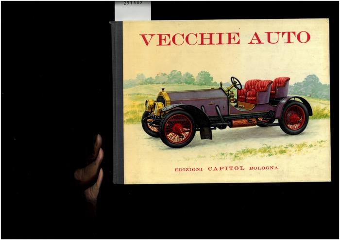 Vecchie auto. Storia dell’automobile per immagini