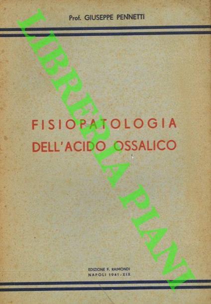 Fisiopatologia dell'acido ossalico - Giuseppe Pennetti - copertina