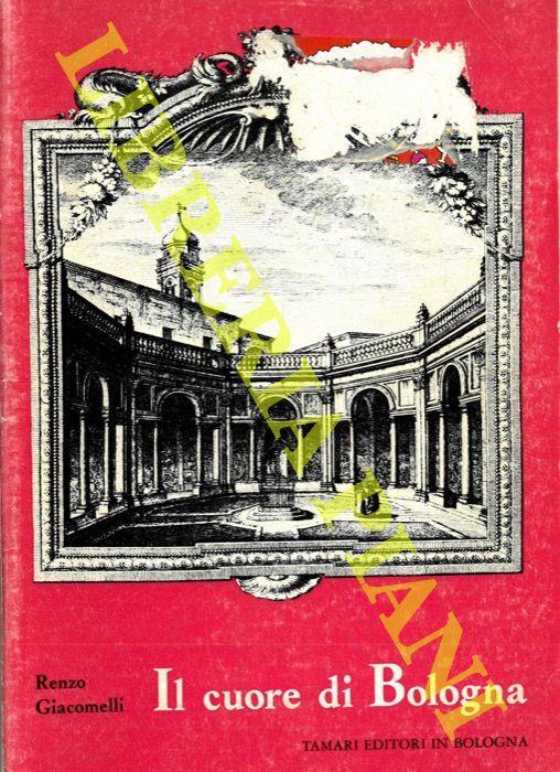 Il cuore di Bologna - Renzo Giacomelli - copertina