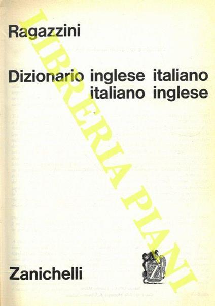 Dizionario inglese-italiano/italiano-inglese - Giuseppe Ragazzini - copertina