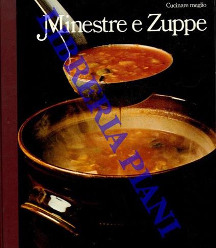 Cucinare meglio. Minestre e zuppe - copertina