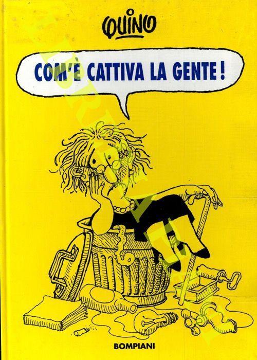 Com'è cattiva la gente ! - Quino - copertina