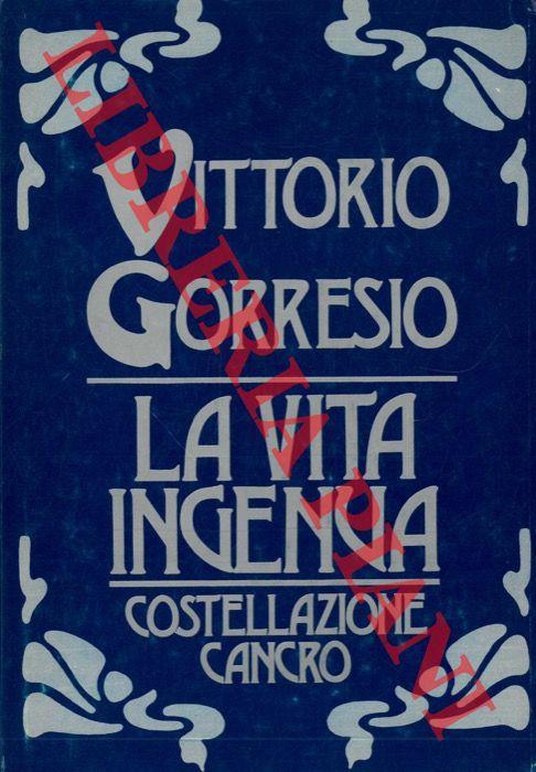 La vita ingenua. Costellazione cancro - Vittorio Gorresio - copertina
