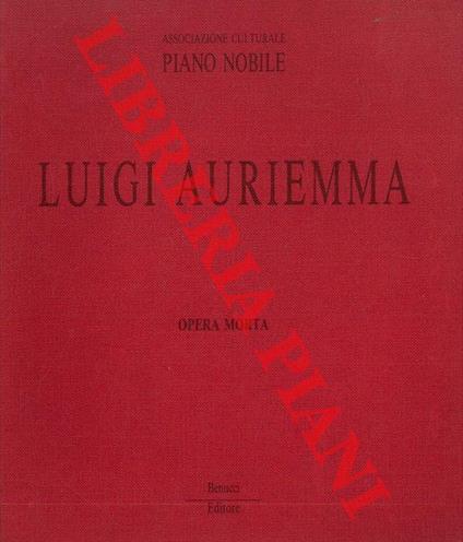 Luigi Auriemma. Opera morta. Testo critico di Cecilia Casorati - Cecilia Casorati - copertina