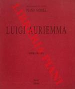 Luigi Auriemma. Opera morta. Testo critico di Cecilia Casorati