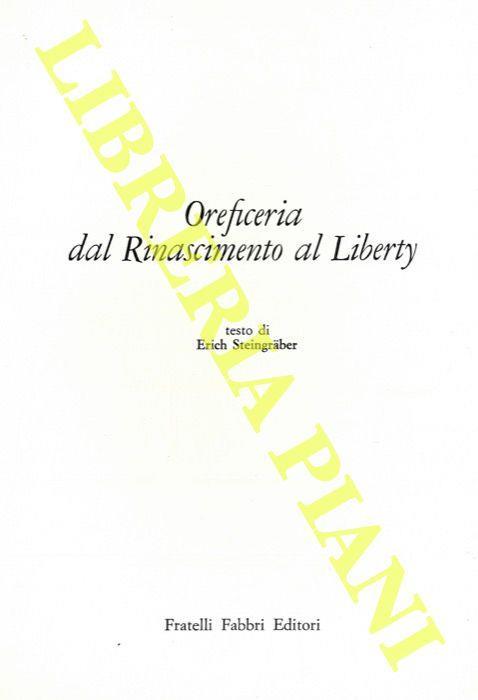 Oreficeria. Dal Rinascimento al Liberty - Erich Steingraber - copertina