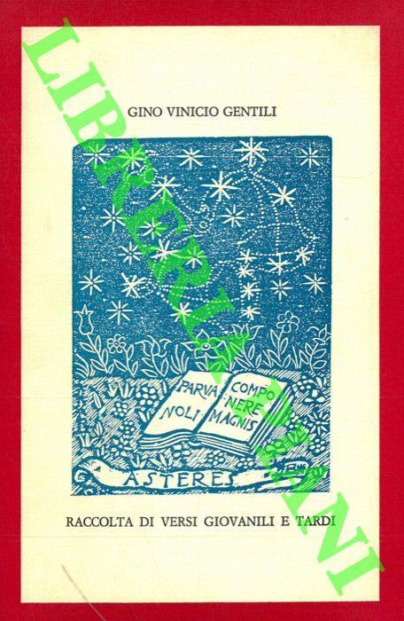 Astères. Raccolta di versi giovanili e tardi - Gino Vinicio Gentili - copertina