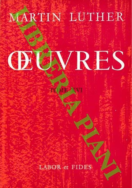 Oeuvres. Tome XVI. Commentaire de l’Epitre aux Galates. II - Martin Lutero - copertina