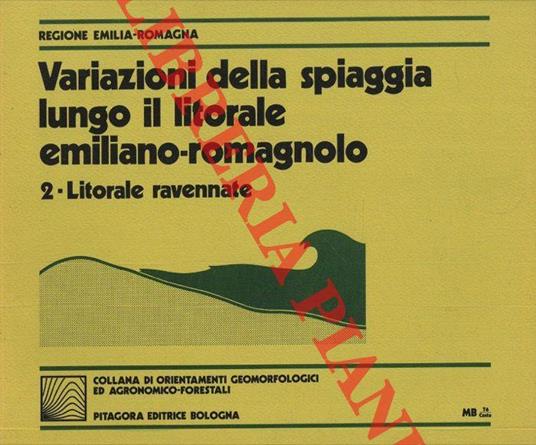 Variazioni della spiaggia lungo il litorale emiliano-romagnolo. 2. Litorale ravennate - copertina
