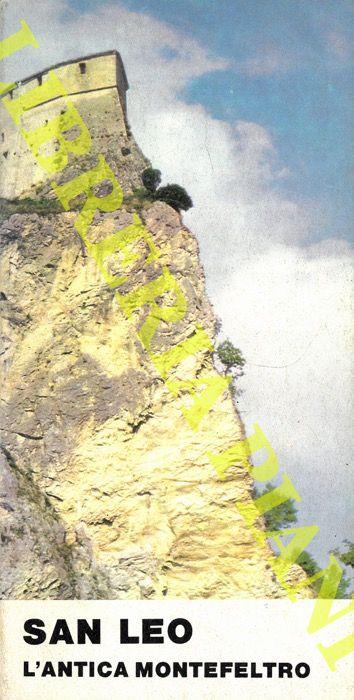 San Leo. L'antica Montefeltro