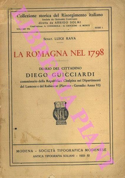 La Romagna nel 1798. Diario del cittadino Diego Guicciardini commissario della Repubblica Cisalpina nei Dipartimenti del Lamone e del Rubicone (Piovoso - Germile, anno VI) - Luigi Rava - copertina