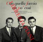 Con quella faccia un pò così. Una generazione di persicetani davanti all'obiettivo di Fulvio Lambertini (1949-1959)