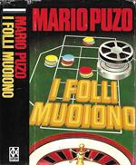 I folli muoiono