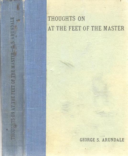 Thoughts on "At the feet of the master" - George S. Arundale - copertina