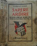 Sapere e ardire. Poesie e prose moderne per la scuola tecnica. Classe prima