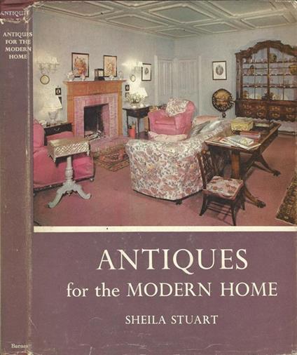 Antiques for the Modern Home - Sheila Stuart - copertina