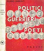 Politici guerrieri poeti. Ricordi personali