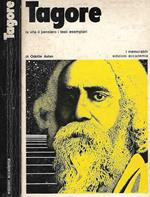 Tagore. la vita il pensiero i testi esemplari