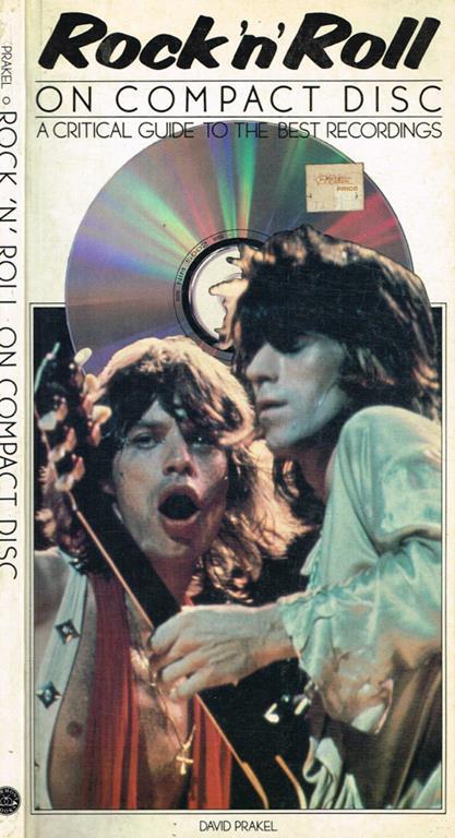 Rock'n'roll on compact disc. A crirical guide to the best recordings - David Prakel - copertina