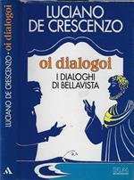 Oi dialogoi. I dialoghi di bellavista