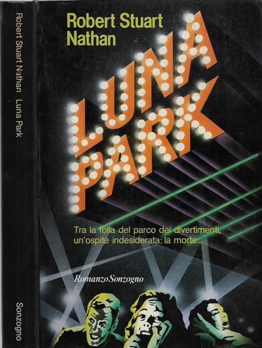 Luna Park. Tra bla folla del parco divertimenti, un'ospite indesiderata: la morte.. - Robert Stuart Nathan - copertina