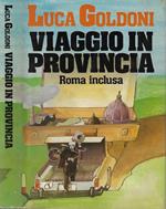 Viaggio in provincia. Roma inclusa