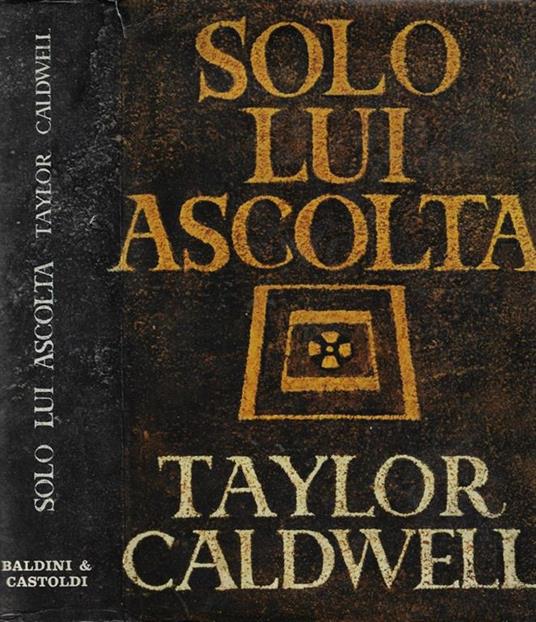 Solo lui ascolta - Taylor Caldwell - copertina