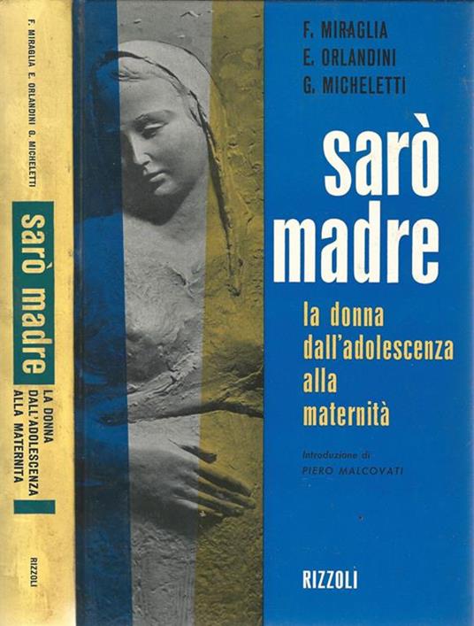 Sarò madre. La donna dall'adolescenza alla maternità. Guida alla preparazione psicoprofilattica al parto - Ferruccio Miraglia - copertina