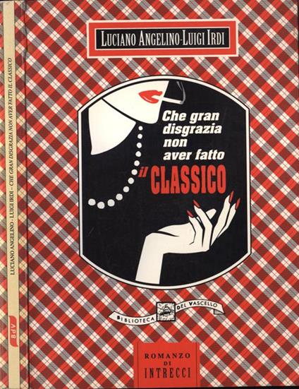 Che gran disgrazia non aver fatto il classico - Luciano Angelino - copertina