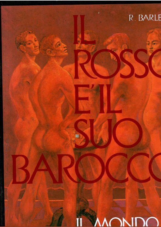 Il Rosso E' Il Suo Barocco. Il Mondo Di Aligi Sassu - Riccardo Barletta - copertina