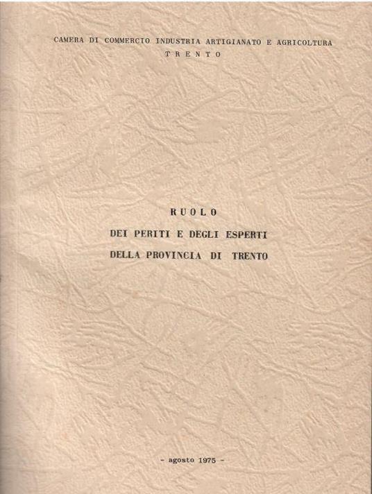 Ruolo Dei Periti E Degli Esperti Della Provincia Di Trento 1975 - copertina
