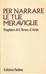 Per Narrare Le Tue Meraviglie Preghiere Di S. Teresa D'avila