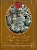 I Grandi Maestri Dell'arte Orafa Trentina