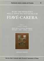 Scavi Archeologici Nella Zona Palafitticola Di Fiave'-Carrera. Parte Ii Campagne 1969-1976. Resti Della Cultura Materiale Metallo. Osso. Litica. Legno