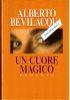Un Cuore Magico - Alberto Bevilacqua - copertina