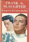 Il Segreto Di Laura Jordan - Frank G. Slaughter - copertina