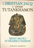 L’Affare Tutankhamon. Mezzo Secolo Di Drammi E Passioni