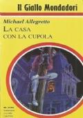 La Casa Con La Cupola (Il Giallo Mondadori N. 2470) - Michael Allegretto - copertina